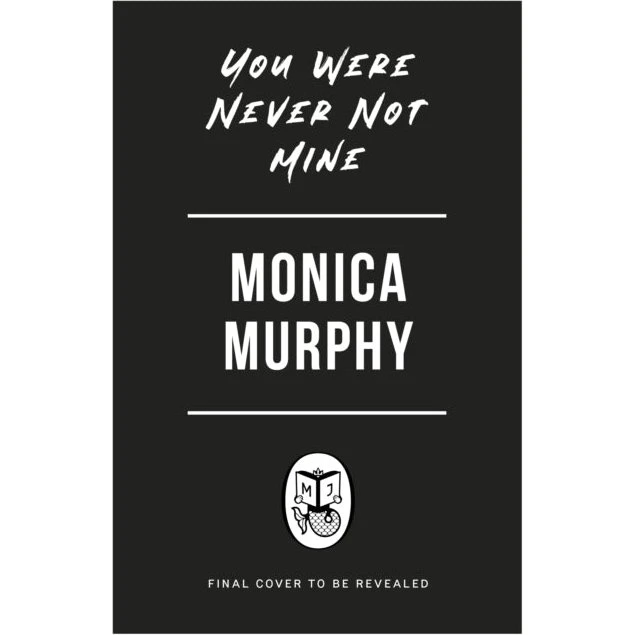 Monica Murphy: You Were Never Not Mine