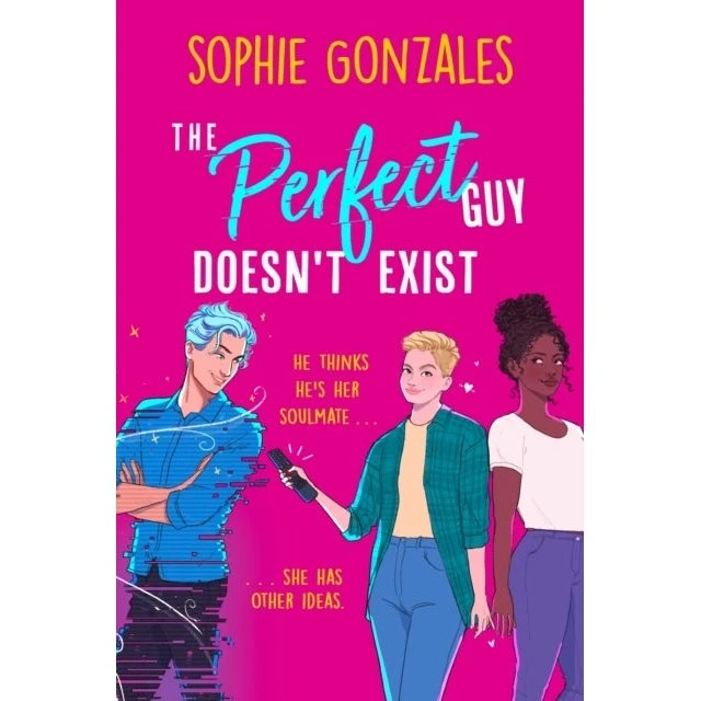 Sophie Gonzales: The Perfect Guy Doesn't Exist