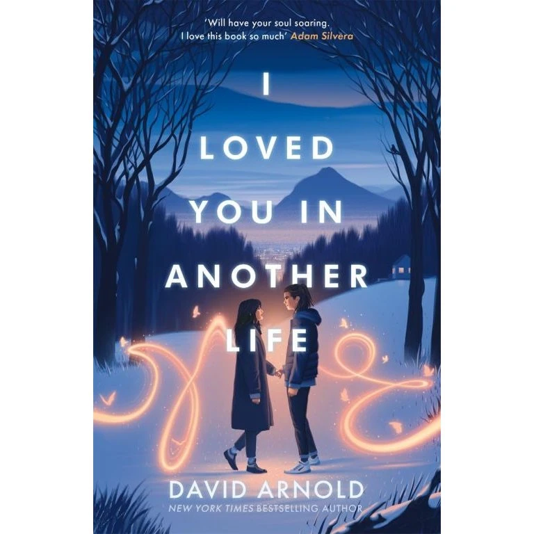 David Arnold: I Loved You in Another Life