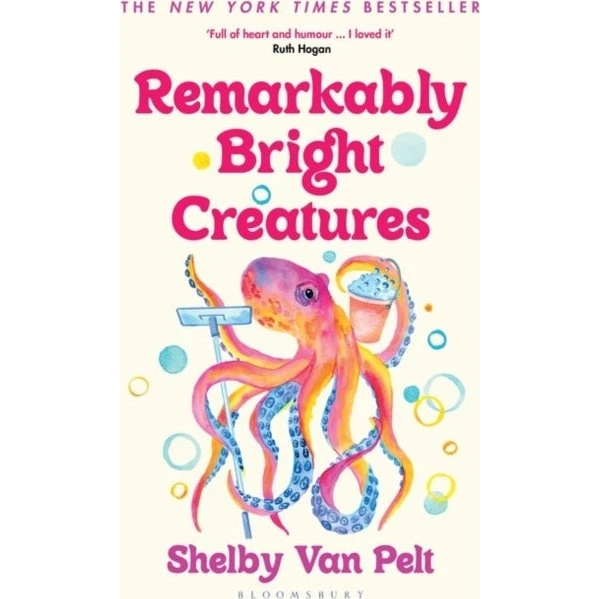Remarkably Bright Creatures - Shelby Van Pelt
