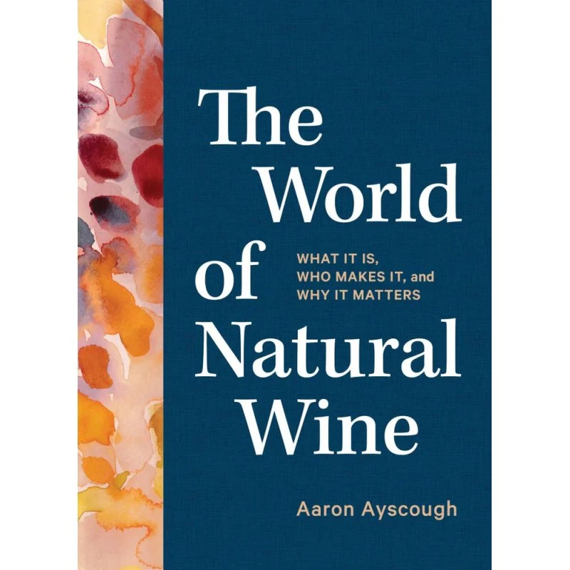 The World of Natural Wine – Aaron Ayscough