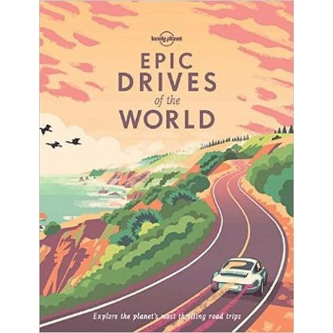 Lonely Planet Epic Drives of the World 1