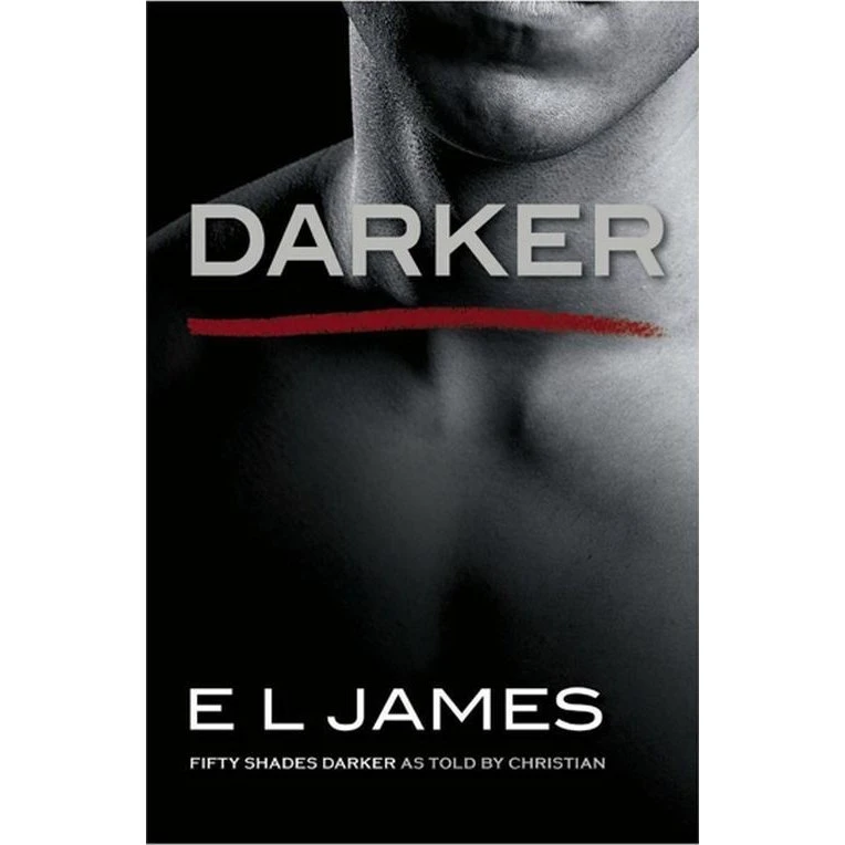 E L James: Darker – Fifty Shades Darker as Told by Christian