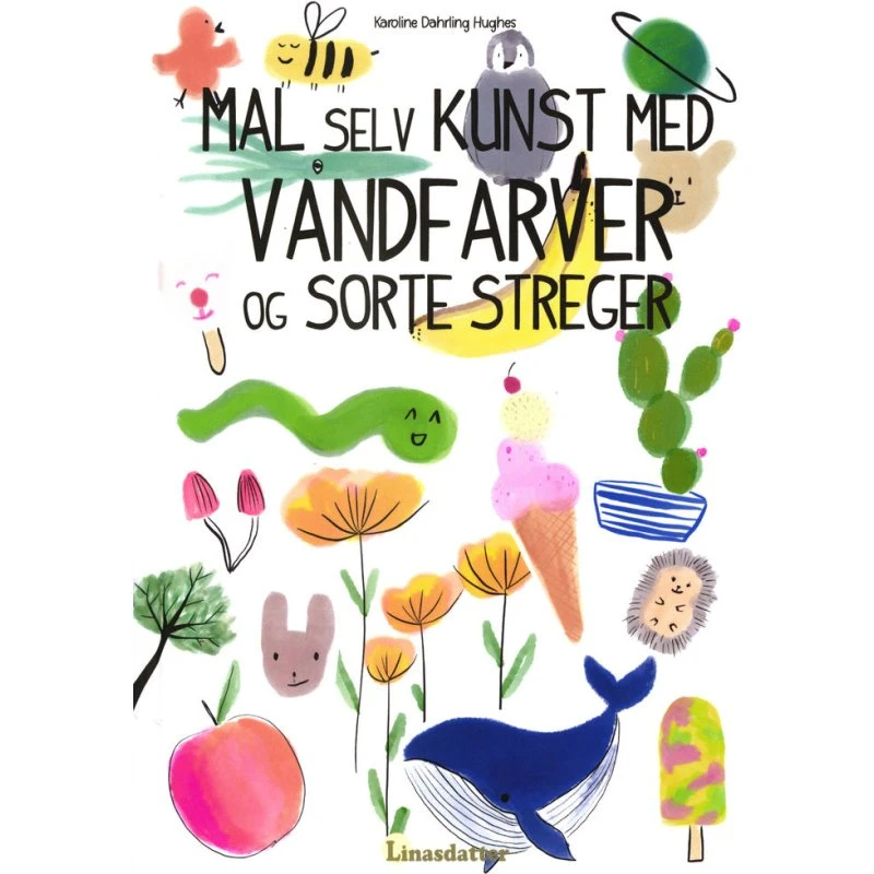 Karoline Dahrling Hughes: Mal selv kunst med vandfarver og sorte streger