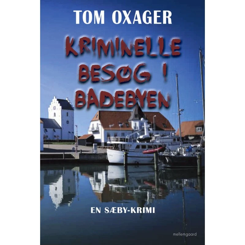 Tom Oxager: Kriminelle Besøg i Badebyen