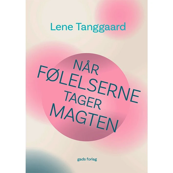 Lene Tanggaard: Når følelserne tager magten