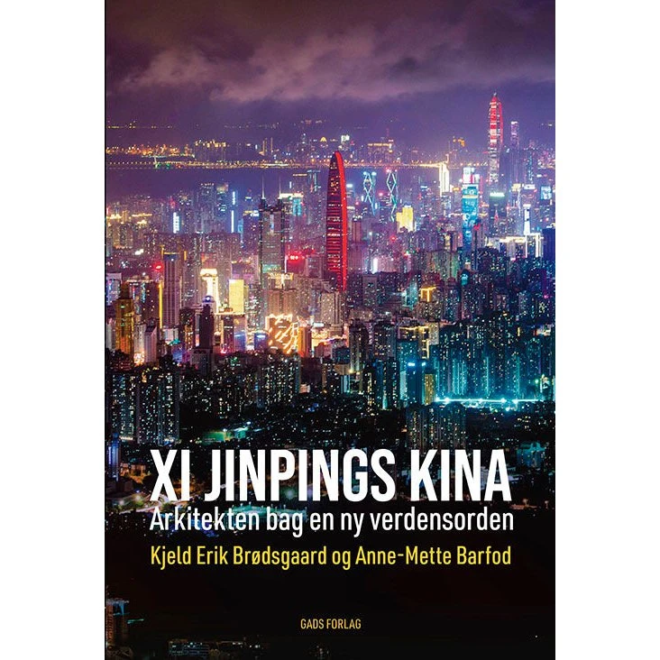 Xi Jinpings Kina - Kjeld Erik Brødsgaard
