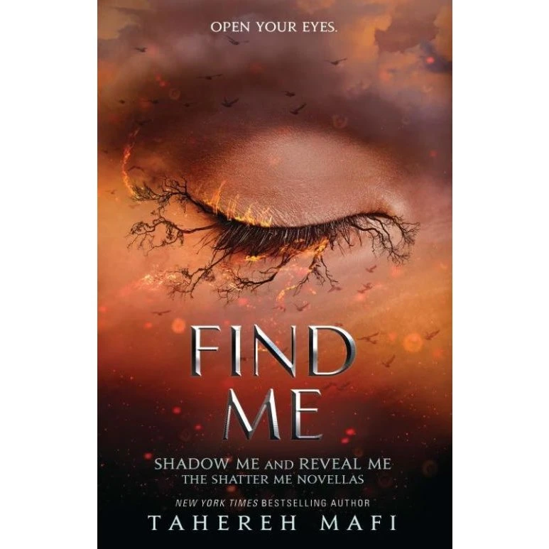 Tahereh Mafi: Find Me – Shadow Me & Reveal Me
