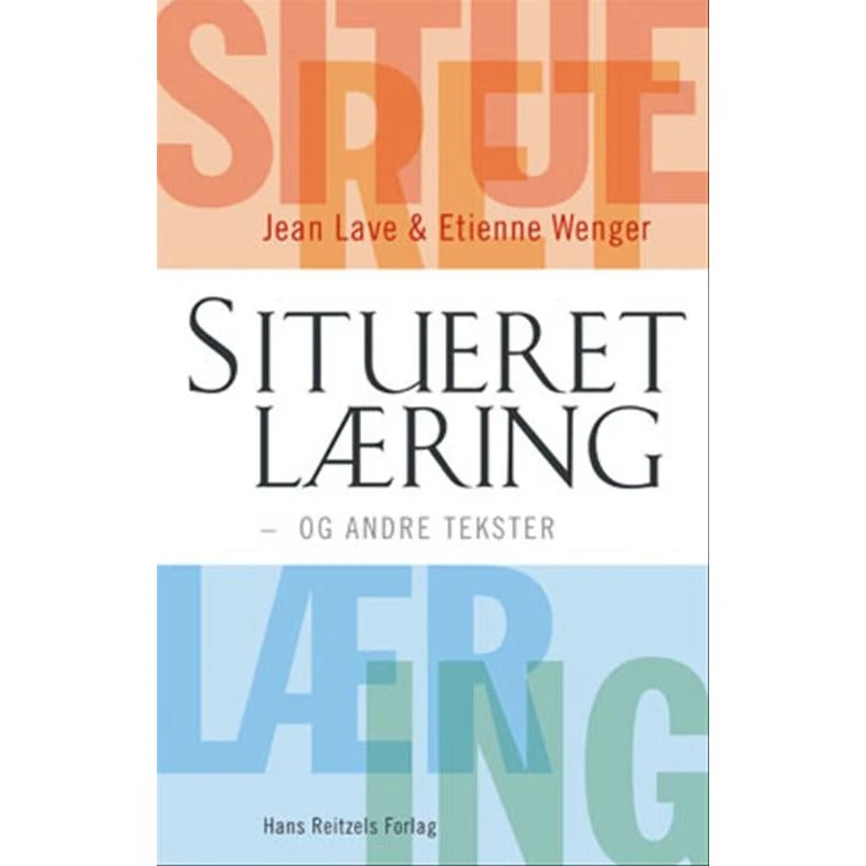 Situeret Læring - Jean Lave & Etienne Wenger
