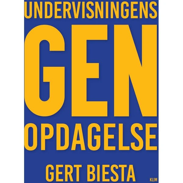Gert Biesta: Undervisningens Genopdagelse