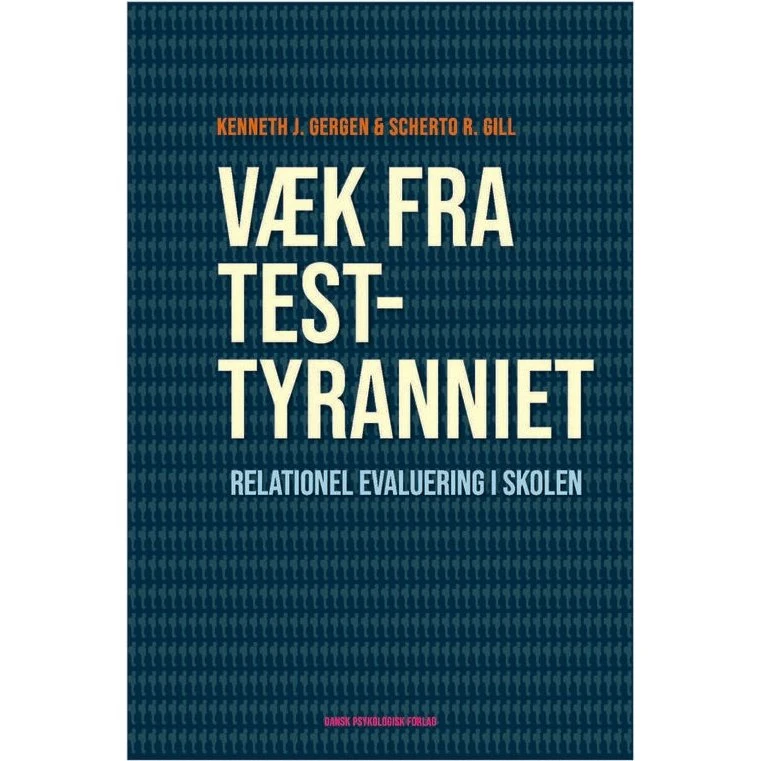 Kenneth J. Gergen: Væk fra testtyranniet