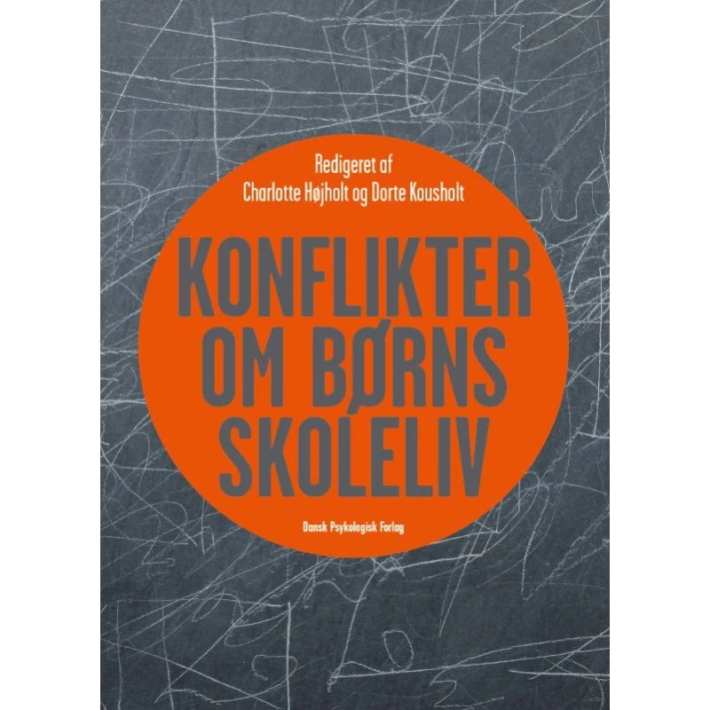 Charlotte Højholt: Konflikter om børns skoleliv