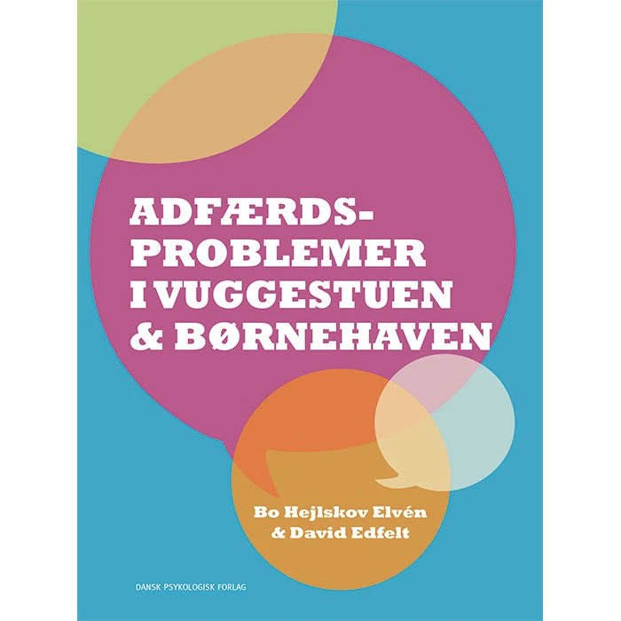 Bo Hejlskov Elvén: Adfærdsproblemer i vuggestuen & børnehaven
