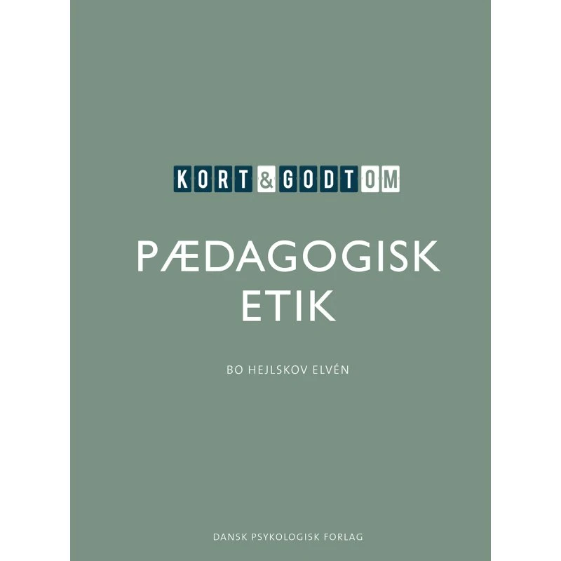 Bo Hejlskov Elvén: Kort & godt om Pædagogisk Etik