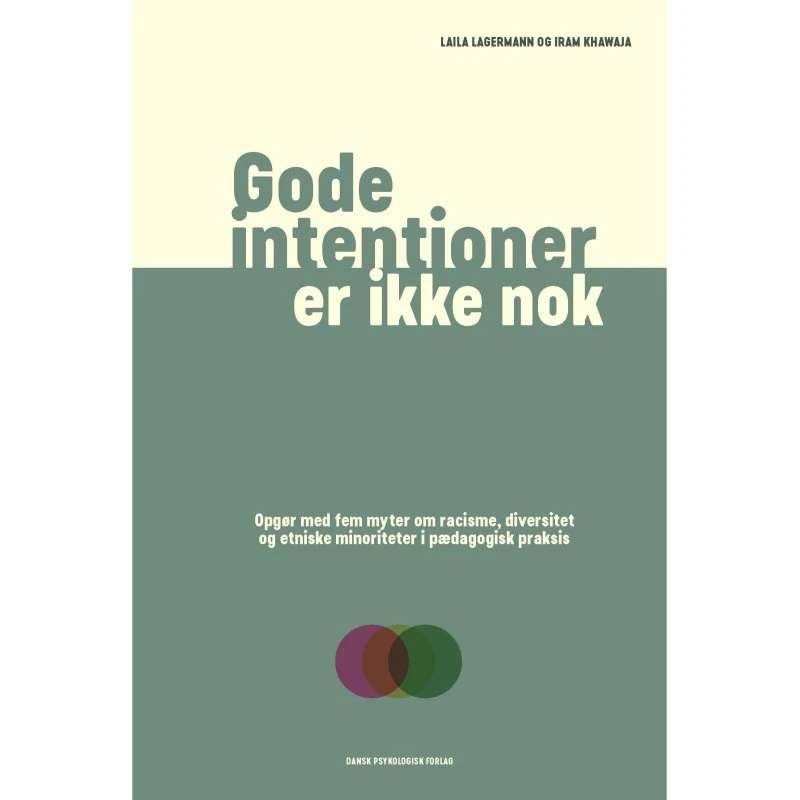 Laila Lagermann: Gode intentioner er ikke nok