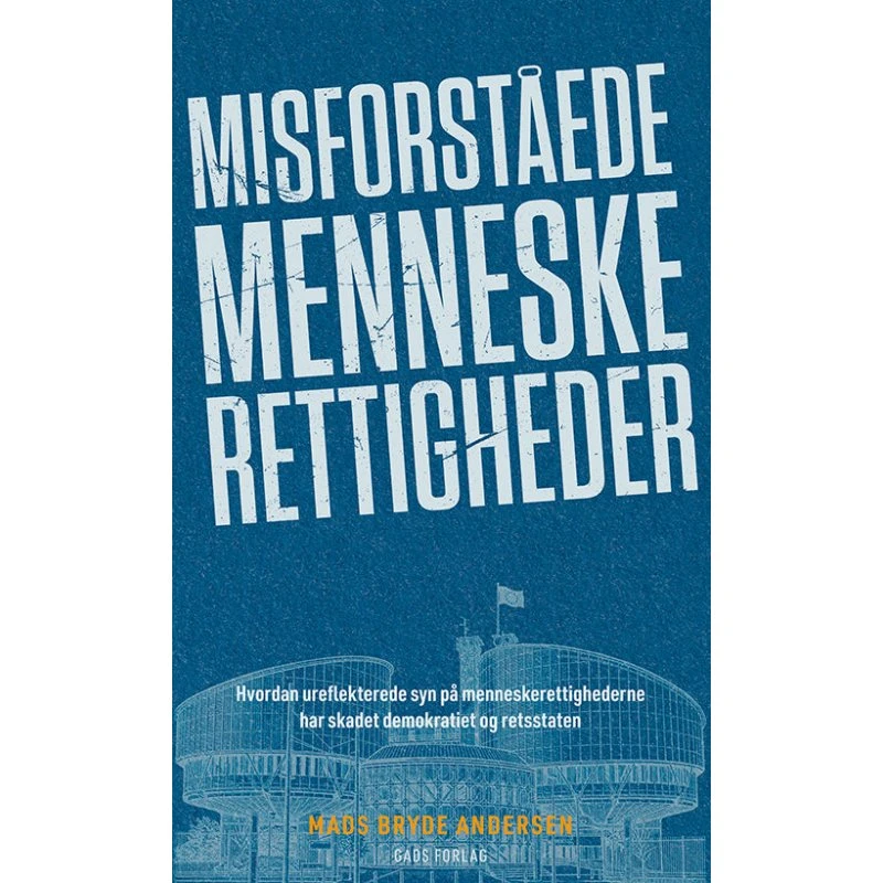Misforståede menneskerettigheder - Mads Bryde Andersen