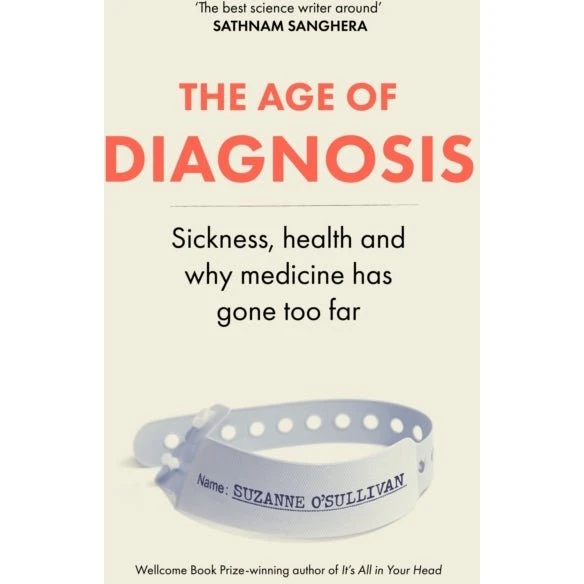 Suzanne O'Sullivan: The Age of Diagnosis