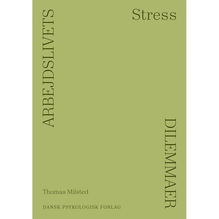 Thomas Milsted: Arbejdslivets Dilemmaer - Stress