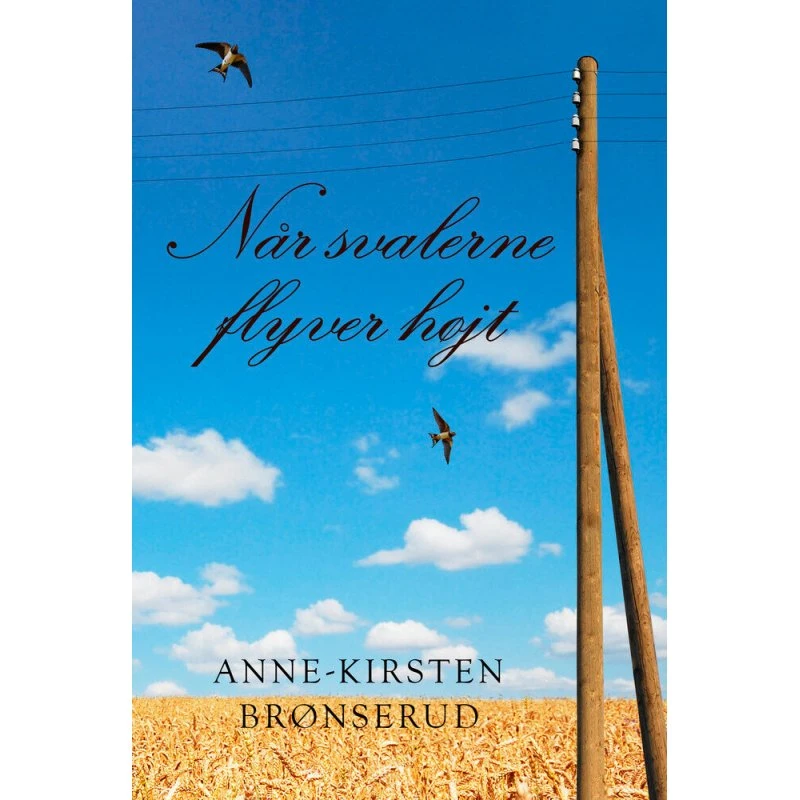 Når svalerne flyver højt - Anne-Kirsten Brønserud