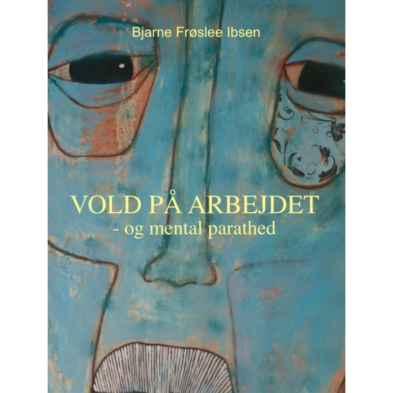 Vold på arbejdet af Bjarne Frøslee Ibsen