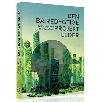 Den bæredygtige projektleder - Mette Thorkilsen & Pernille Ingildsen
