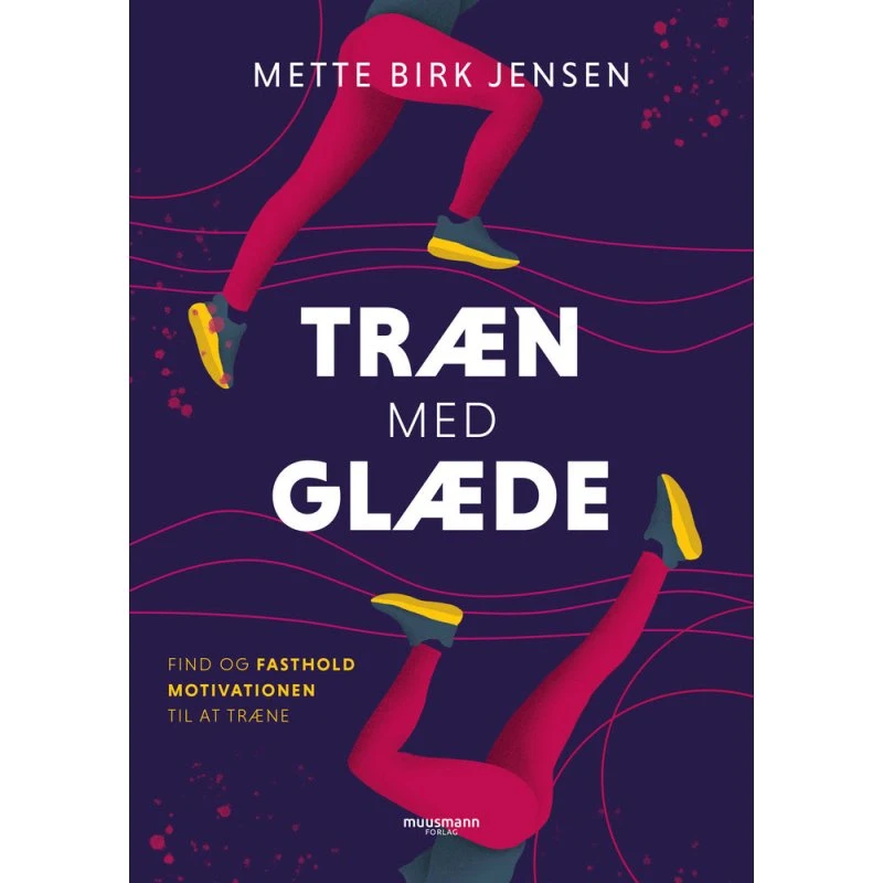 Træn med glæde - Mette Birk Jensen - Bog