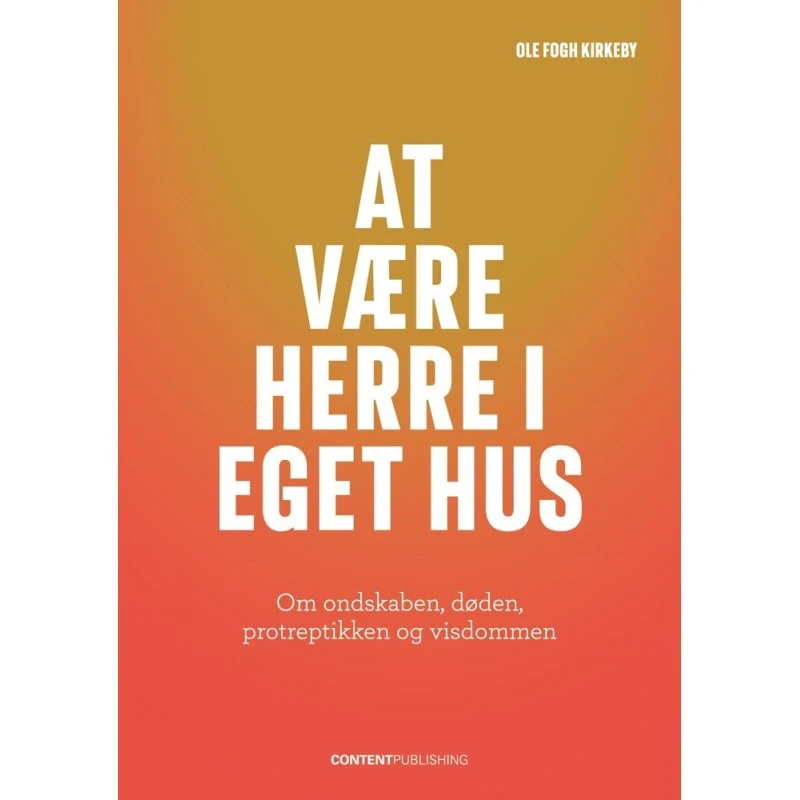 At være herre i eget hus - Ole Fogh Kirkeby - Bog