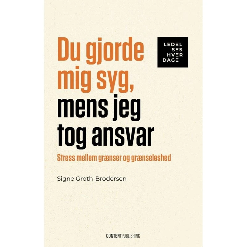 Du gjorde mig syg, mens jeg tog ansvar - Signe Groth-Brodersen