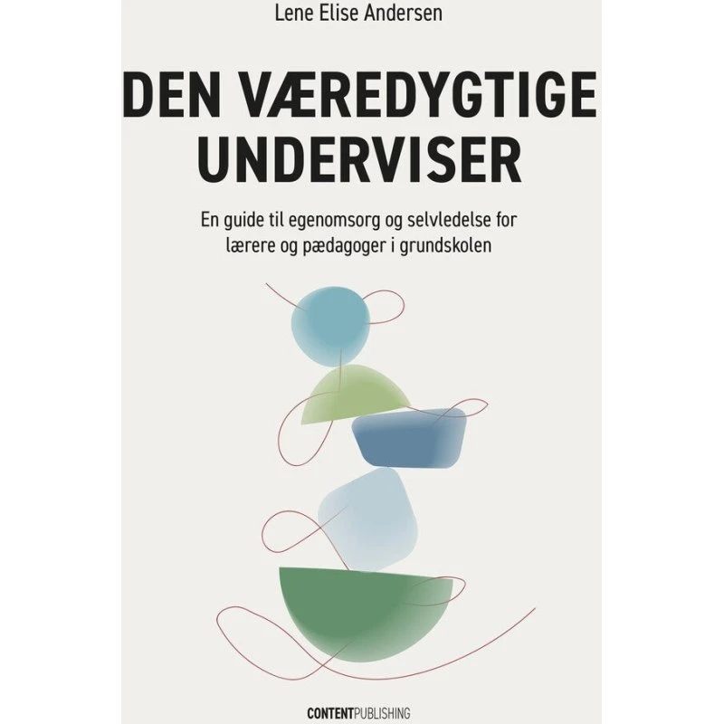 Den væredygtige underviser - Lene Elise Andersen