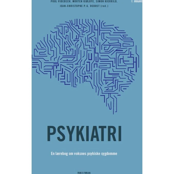 Psykiatri, 7. udgave - Morten Kjølbye, Poul Videbech & Simon Hjerrild