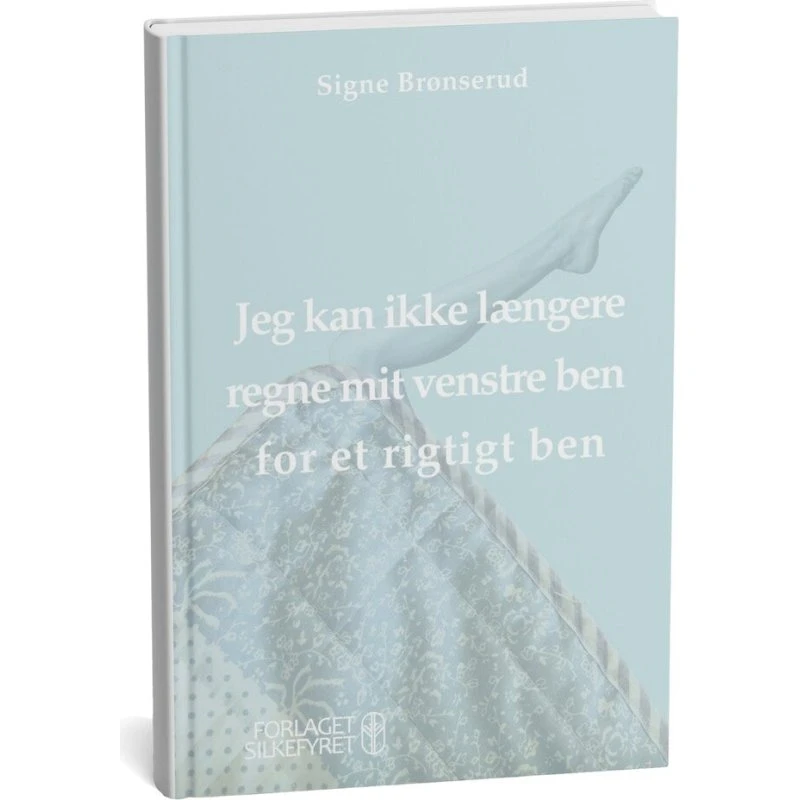 Jeg kan ikke længere regne mit venstre ben for et rigtigt ben - Signe Brønserud