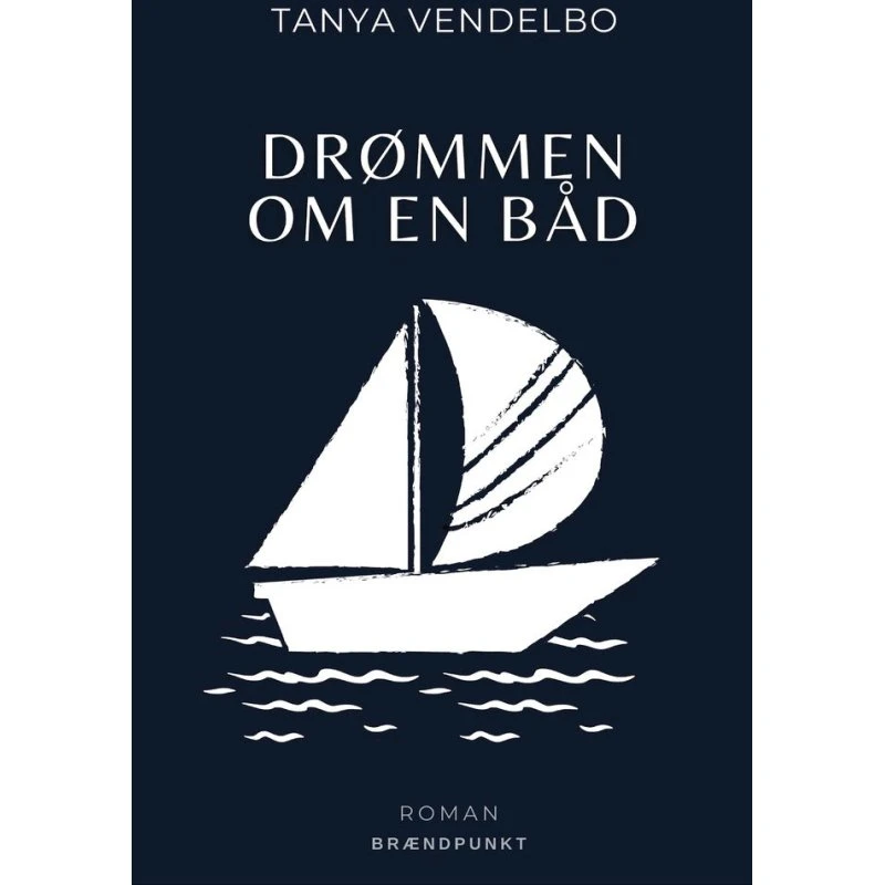 Drømmen om en båd - Tanya Vendelbo