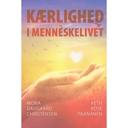Kærlighed i menneskelivet - Keth Rose Paananen & Mona Daugaard Christensen