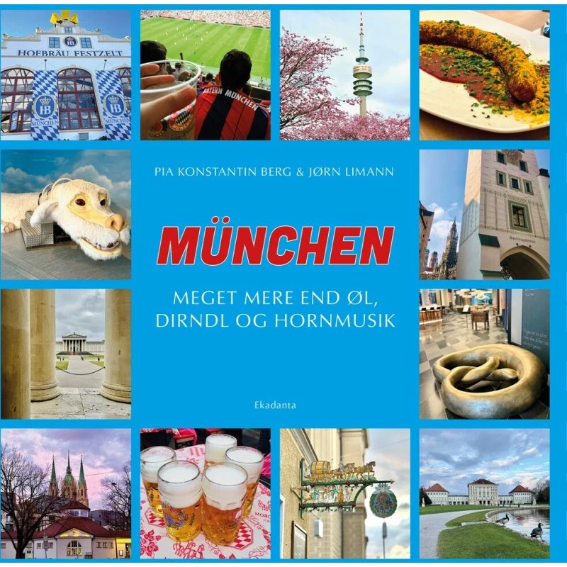 München - Meget mere end øl, Dirndl og hornmusik af Jørn Limann