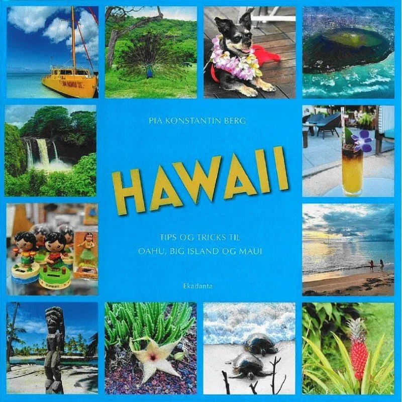 Hawaii - Tips og tricks til Oahu, Big Island og Maui af Pia Konstantin Berg