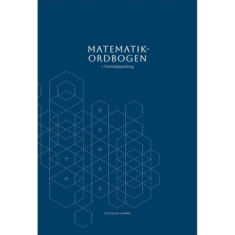 Matematikordbogen + formelsamling - Trine M. Lønfeldt