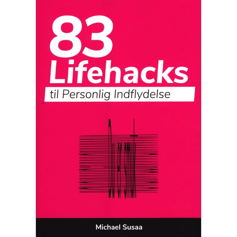83 Lifehacks til Personlig Indflydelse - Michael Susaa