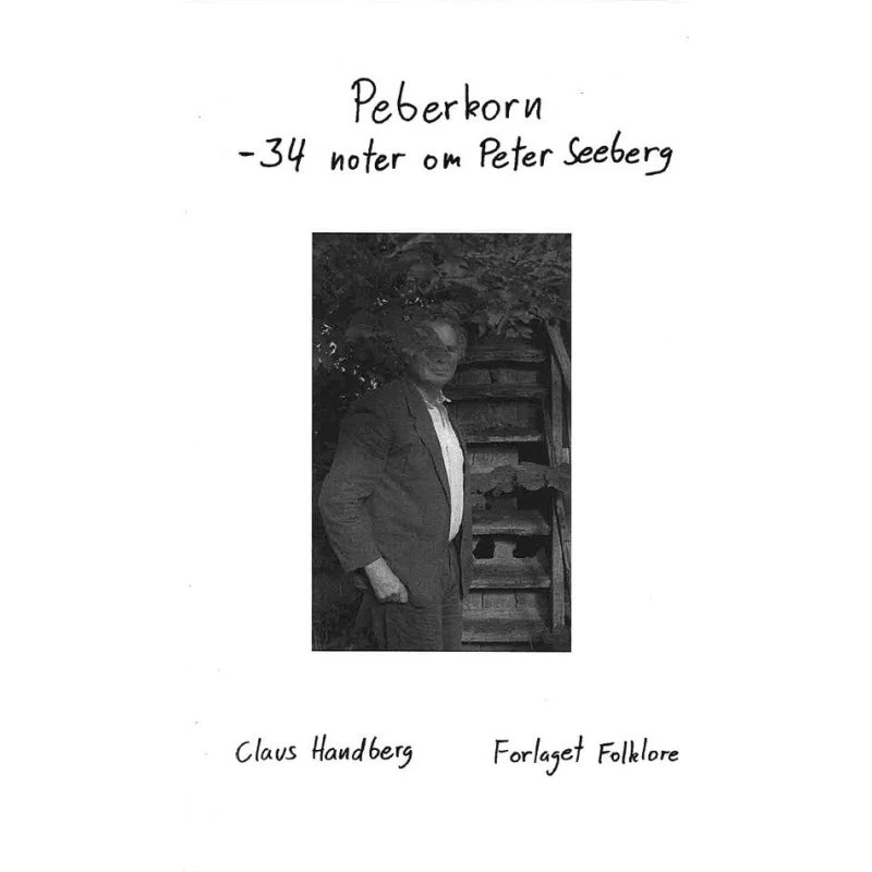 Peberkorn - 34 noter om Peter Seeberg af Claus Handberg