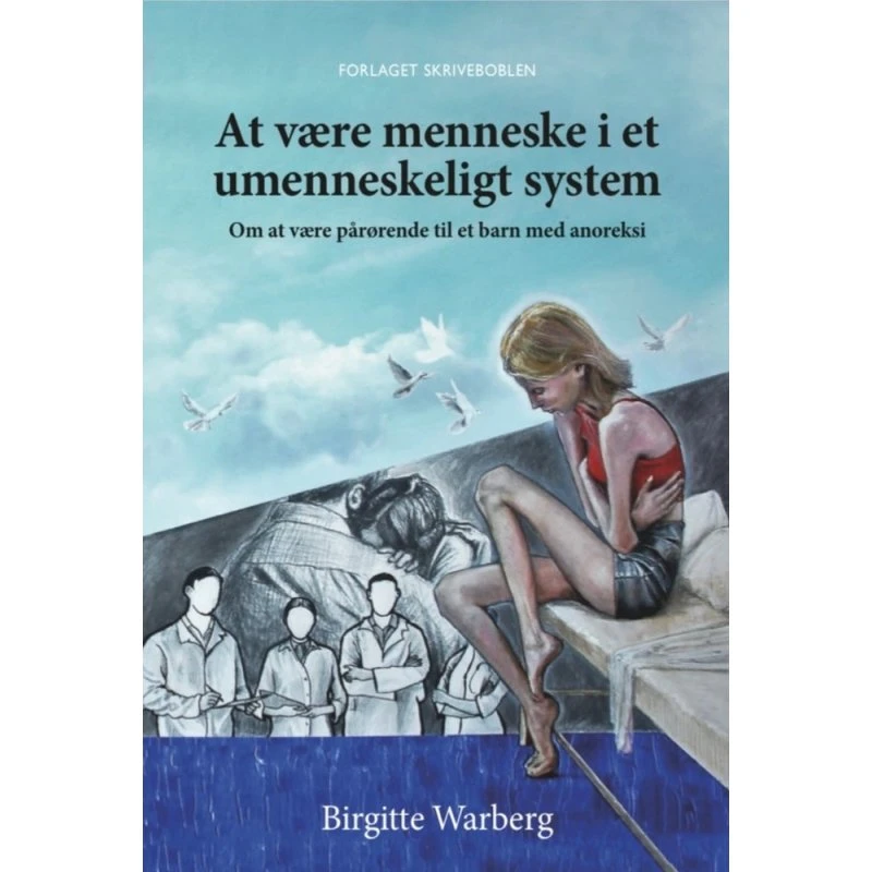 At være menneske i et umenneskeligt system af Birgitte Warberg