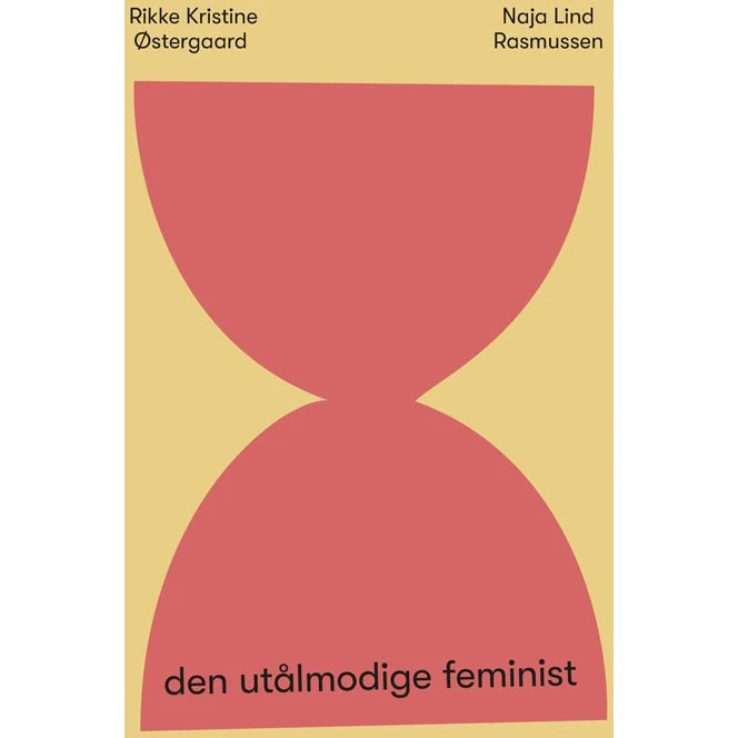 Den utålmodige feminist - Naja Lind Rasmussen & Rikke Kristine Østergaard