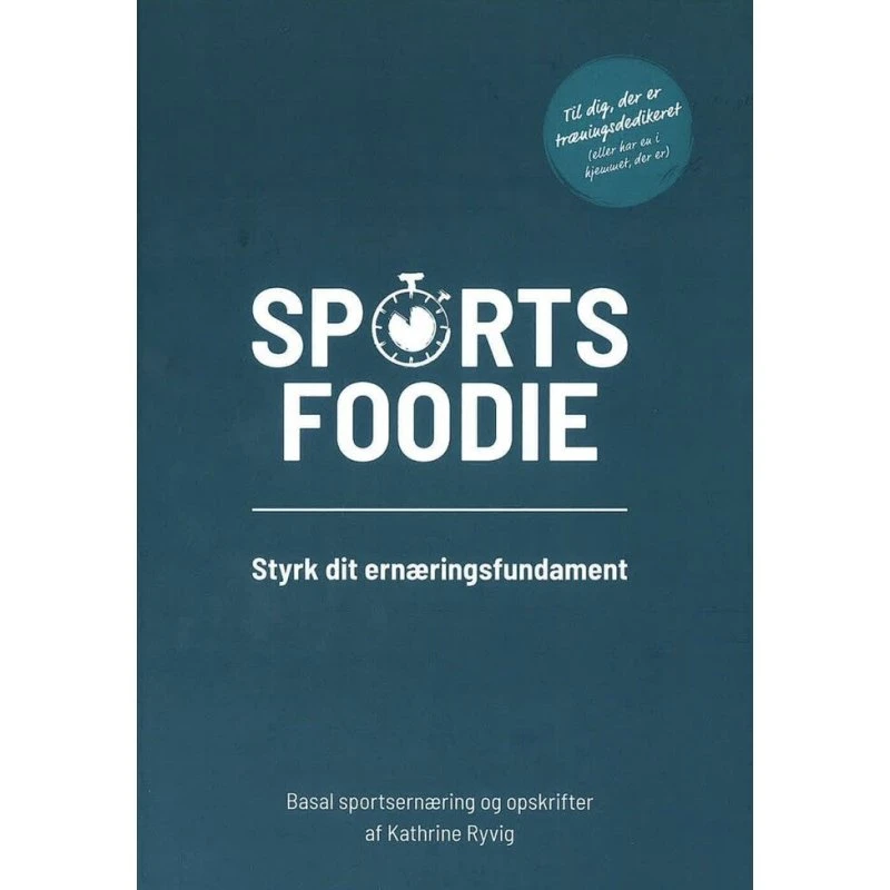 Sports Foodie - Kathrine Ryvig - Styrk dit ernæringsfundament