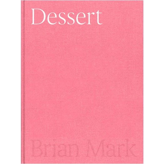Dessert af Brian Mark - Kogebog med 100 opskrifter