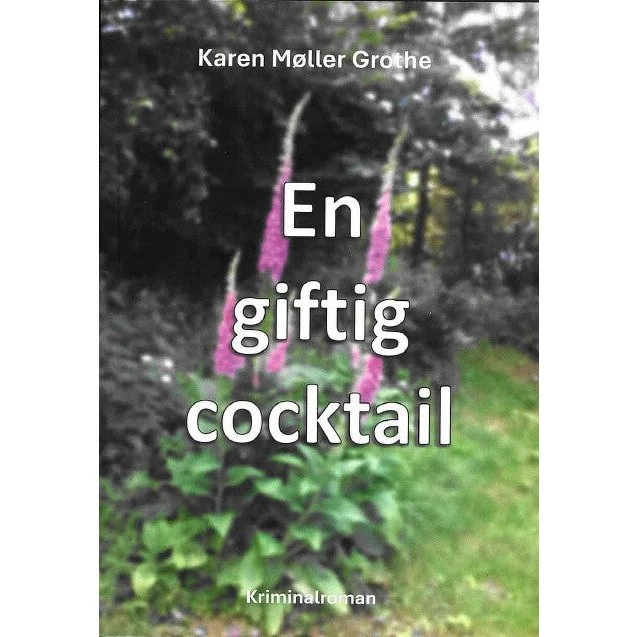 En giftig cocktail - Karen Møller Grothe