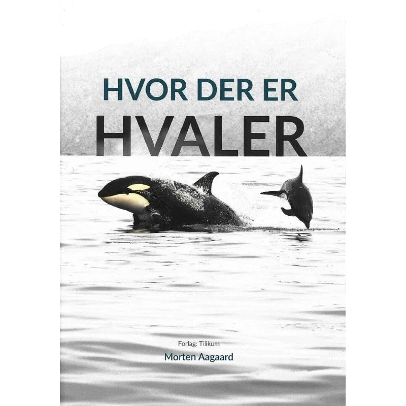 Hvor der er hvaler - Morten Aagaard