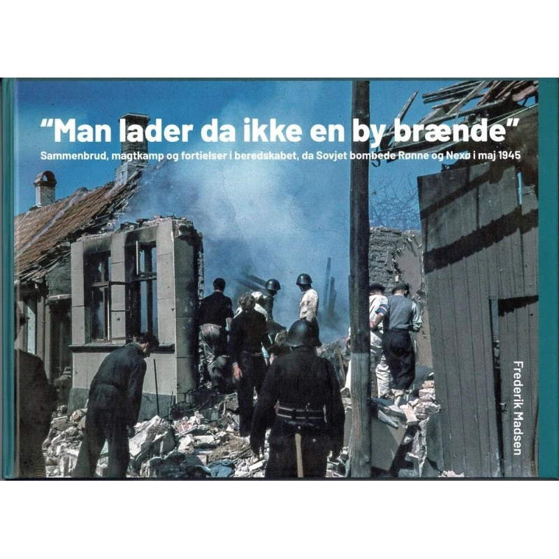 Man lader da ikke en by brænde - Frederik Madsen