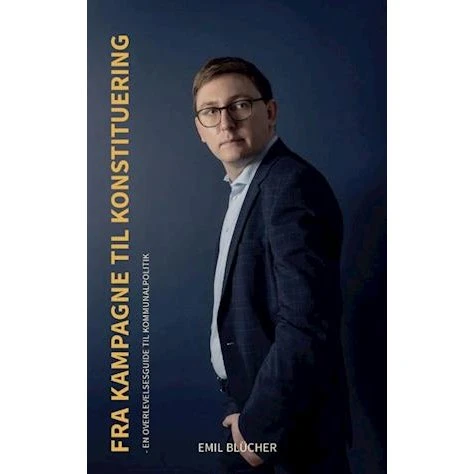 Emil Blücher: Fra kampagne til konstituering - Bog