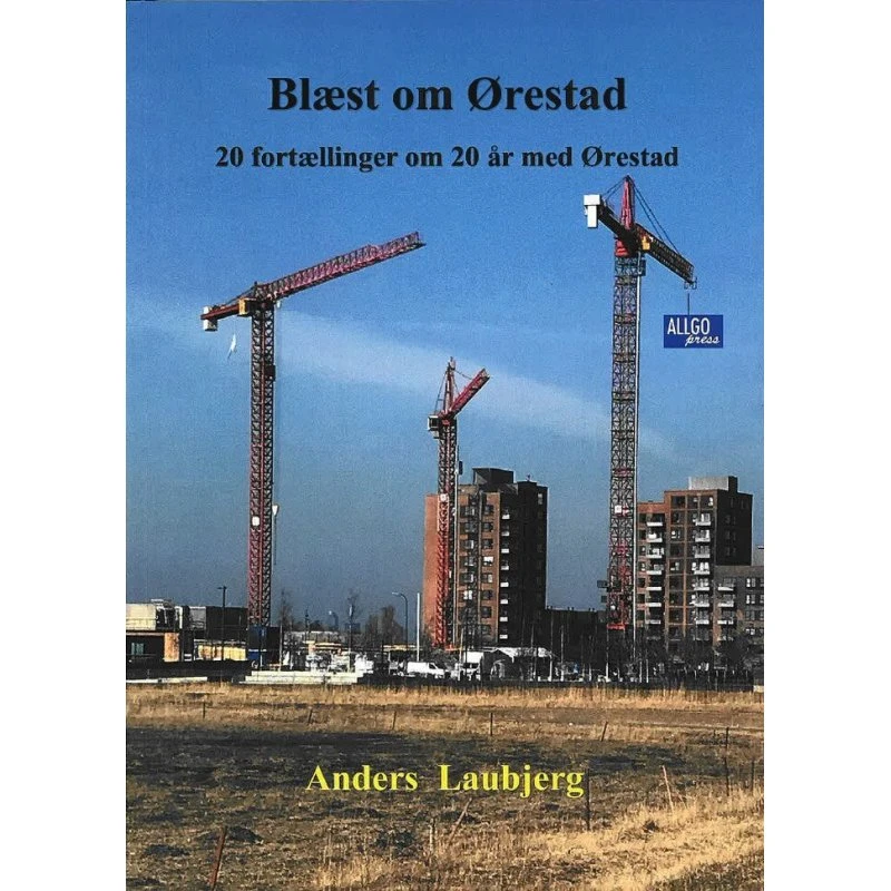 Blæst om Ørestad: 20 fortællinger om Ørestad i 20 år