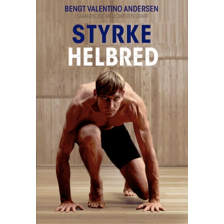 Styrke og Helbred - Bengt Valentino Andersen & Carsten Graff