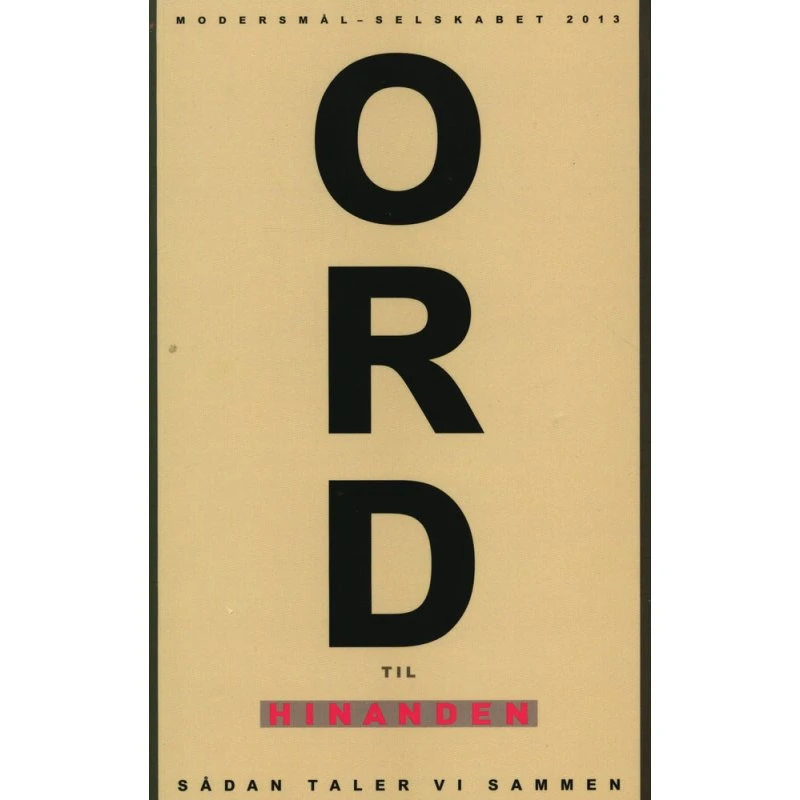 Ord til hinanden - Modersmål-Selskabets årbog 2013