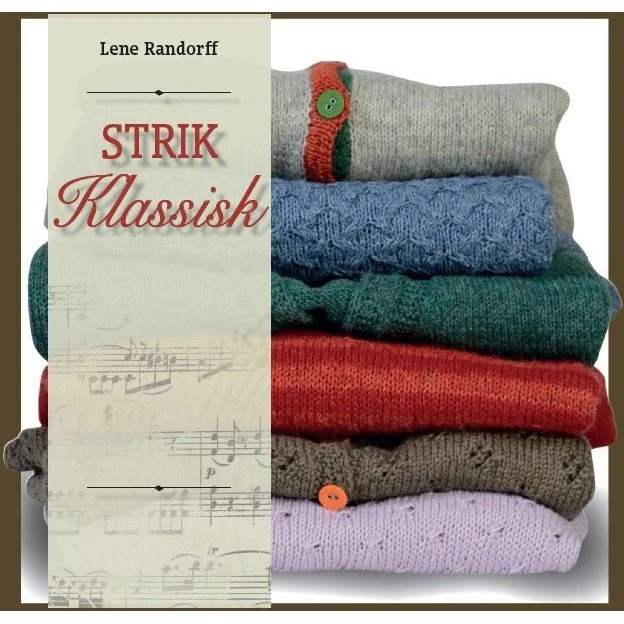 Lene Randorff: Strik Klassisk - Strikkebog